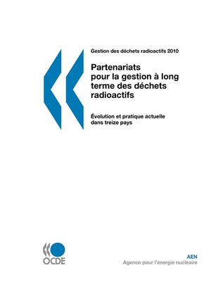 Book cover for Gestion Des Dchets Radioactifs Partenariats Pour La Gestion Long Terme Des Dchets Radioactifs