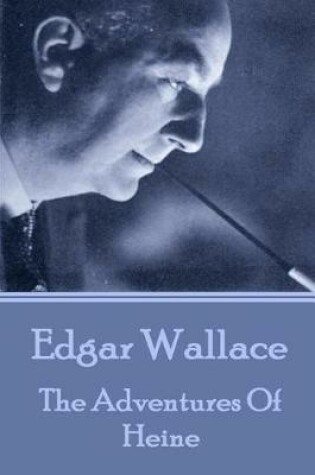 Cover of Edgar Wallace - The Adventures Of Heine