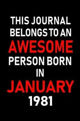 Cover of This Journal Belongs to an Awesome Person Born in January 1981