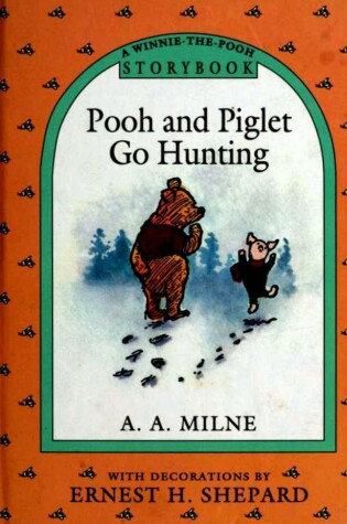Cover of Milne & Shepard : Pooh&Piglet Go Hunting(Storybook)