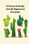 Book cover for Cactus Stuff Gifts Funny Joke Notebook Fit For Man Sister Nurse Kids Girl Or Teens 120 Pages
