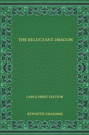 Cover of The Reluctant Dragon - Large Print Edition