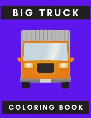 Book cover for Big truck coloring book