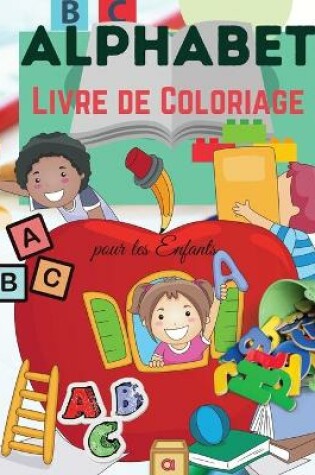 Cover of Alphabet Livre de Coloriage pour les Enfants