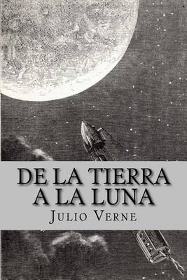 Book cover for De la Tierra a la Luna (Spanish Edition)