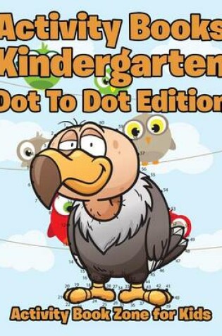 Cover of Activity Books Kindergarten Dot to Dot Edition