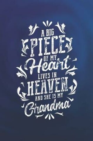 Cover of A Big Piece Of My Heart Live In Heaven And She Is My Grandma