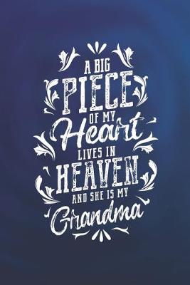 Book cover for A Big Piece Of My Heart Live In Heaven And She Is My Grandma