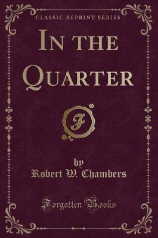 Cover of In the Quarter (Classic Reprint)