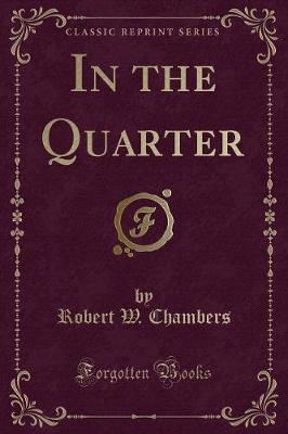 Book cover for In the Quarter (Classic Reprint)