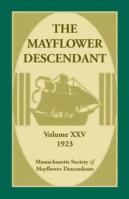 Book cover for The Mayflower Descendant, Volume 25, 1923