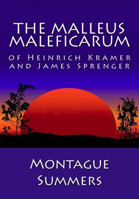 Book cover for The Malleus Maleficarum of Heinrich Kramer and James Sprenger