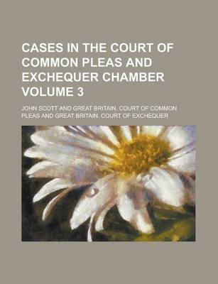 Book cover for Cases in the Court of Common Pleas and Exchequer Chamber Volume 3