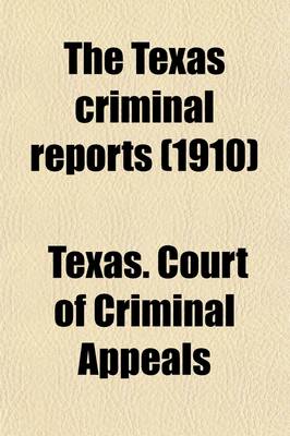 Book cover for The Texas Criminal Reports (Volume 57); Cases Argued and Adjudged in the Court of Criminal Appeals of the State of Texas