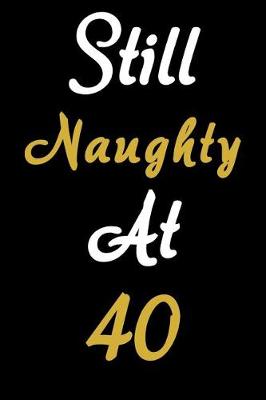 Book cover for Still Naughty At Forty