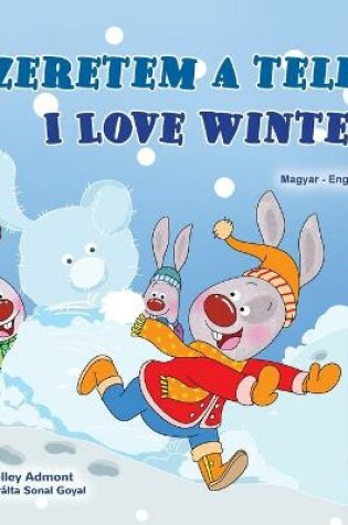 Cover of I Love Winter (Hungarian English Bilingual Book for Kids)