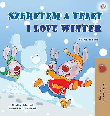 Book cover for I Love Winter (Hungarian English Bilingual Book for Kids)