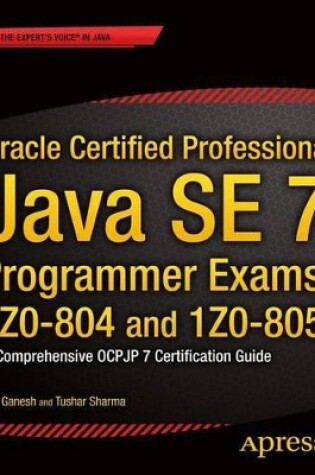 Cover of Oracle Certified Professional Java Se 7 Programmer Exams 1z0-804 and 1z0-805