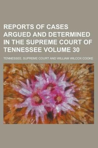 Cover of Reports of Cases Argued and Determined in the Supreme Court of Tennessee Volume 30