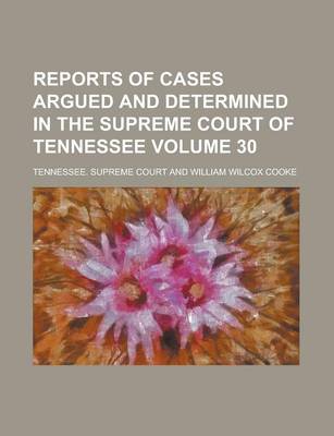 Book cover for Reports of Cases Argued and Determined in the Supreme Court of Tennessee Volume 30