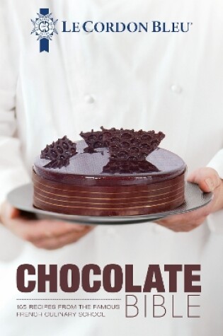 Cover of Le Cordon Bleu Chocolate Bible