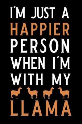 Book cover for I'm Just a Happier Person When I'm with My Llama