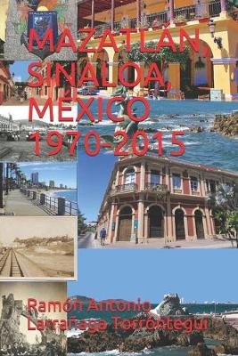 Book cover for Mazatlán, Sinaloa, México 1970-2015