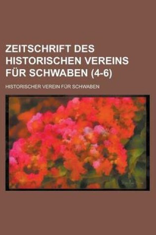Cover of Zeitschrift Des Historischen Vereins Fur Schwaben (4-6)