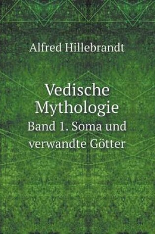 Cover of Vedische Mythologie Band 1. Soma und verwandte Götter