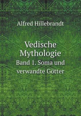 Book cover for Vedische Mythologie Band 1. Soma und verwandte Götter