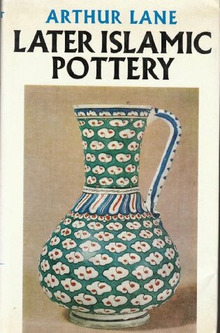 Cover of Later Islamic Pottery