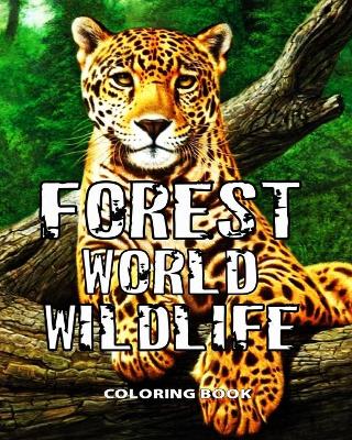 Book cover for Forest World Wildlife Coloring Book