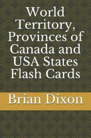 Cover of World Territory, Provinces of Canada and USA States Flash Cards