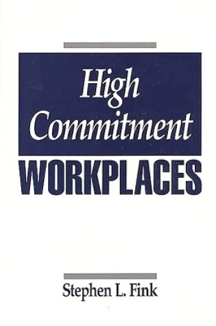 Cover of High Commitment Workplaces