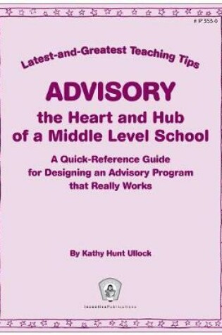 Cover of Advisory--The Heart and Hub of a Middle Level School