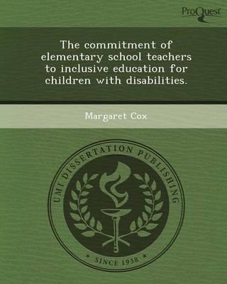 Book cover for The Commitment of Elementary School Teachers to Inclusive Education for Children with Disabilities