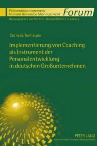 Cover of Implementierung Von Coaching ALS Instrument Der Personalentwicklung in Deutschen Grossunternehmen