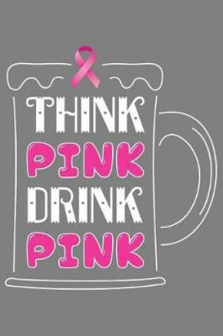 Cover of Think Pink Drink Pink