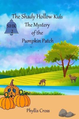 Book cover for The Shady Hollow Kids The Mystery of the Pumpkin Patch