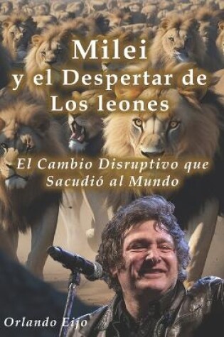 Cover of Milei y el Despertar de los Leones