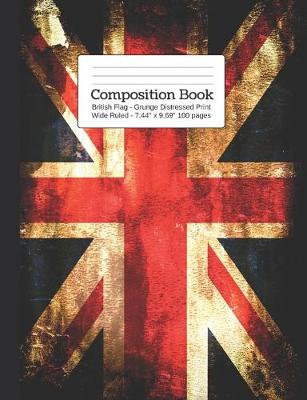 Book cover for British Flag - Grunge Distressed Print Wide Rule