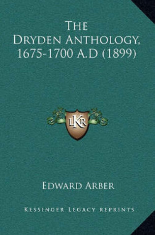 Cover of The Dryden Anthology, 1675-1700 A.D (1899)