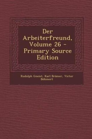 Cover of Der Arbeiterfreund, Volume 26 - Primary Source Edition