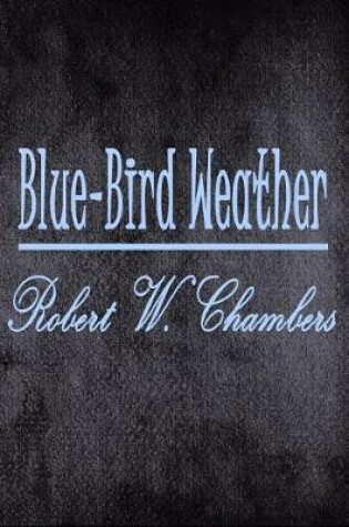 Cover of Blue-Bird Weather (Illustrated)