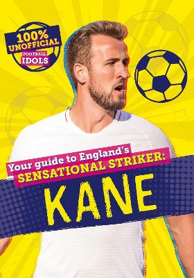 Book cover for 100% Unofficial Football Idols: Kane