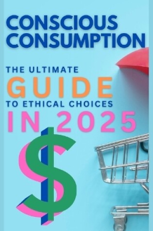 Cover of Conscious Consumption