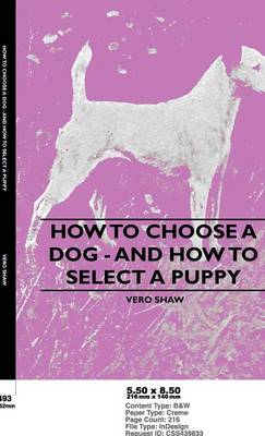 Book cover for How To Choose A Dog - And How To Select A Puppy