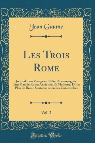 Cover of Les Trois Rome, Vol. 2