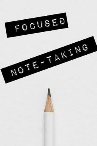 Cover of Focused Note-Taking