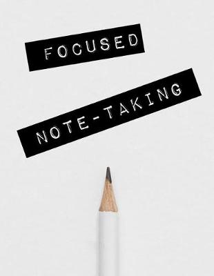 Book cover for Focused Note-Taking